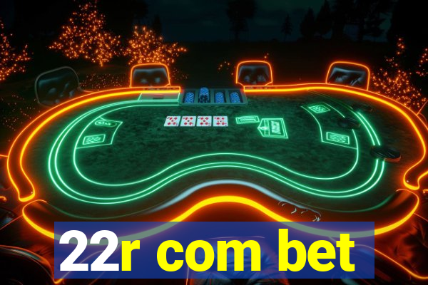 22r com bet